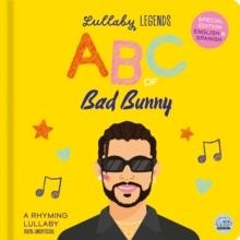 LULLABY LEGENDS: ABC OF BAD BUNNY. SPECIAL EDITION ENGLISH & SPANISH | 9781836162414 | AMBER LILY