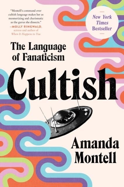 CULTISH : THE LANGUAGE OF FANATICISM | 9780062993168 | AMANDA MONTELL