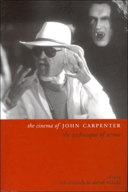 THE CINEMA OF JOHN CARPENTER: THE TECHNIQUE OF TERROR | 9781904764144 | IAN CONRICH