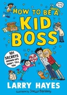 HOW TO BE A KID BOSS | 9781529506631 | LARRY HAYNES