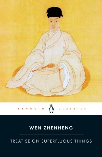 TREATISE ON SUPERFLUOUS THINGS | 9780241799857 | WEN ZHENHENG