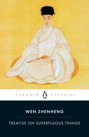 TREATISE ON SUPERFLUOUS THINGS | 9780241799857 | WEN ZHENHENG