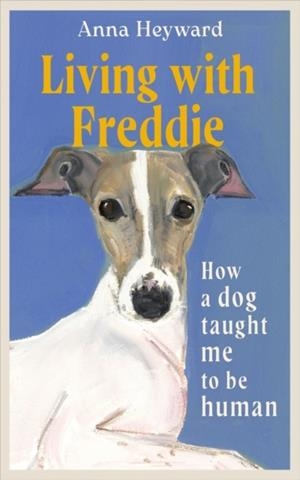 LIVING WITH FREDDIE | 9780349016542 | ANNA HEYWARD