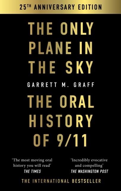 THE ONLY PLANE IN THE SKY : THE ORAL HISTORY OF 9/11 | 9781800963856 | GARRETT M GRAFF