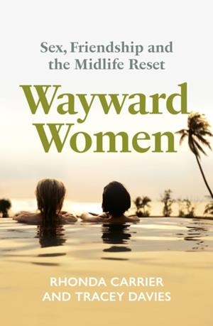 WAYWARD WOMEN | 9781835013618 | RHONDA CARRIER AND TRACEY DAVIES