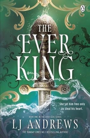 THE EVER SEAS 1: THE EVER KING | 9781405985116 | LJ ANDREWS