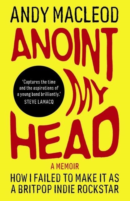 ANOINT MY HEAD | 9781917274326 | ANDY MACLEOD