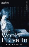 THE WORLD I LIVE IN | 9781605206677 | HELEN KELLER