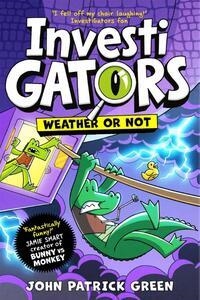 INVESTIGATORS: WEATHER OR NOT | 9781037426940 | JOHN PATRICK GREEN