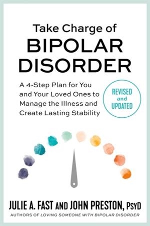 TAKE CHARGE OF BIPOLAR DISORDER | 9781538725023 | JOHN PRESTON AND JULIE A FAST