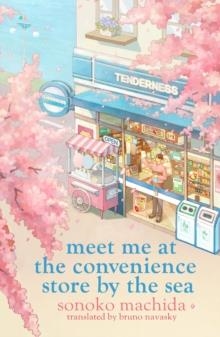 MEET ME AT THE CONVENIENCE STORE BY THE SEA (02) | 9781398728790 | SONOKO MACHIDA