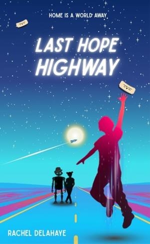 LAST HOPE HIGHWAY | 9781912745548 | RACHEL DELAHAYE