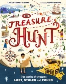 THE TREASURE HUNT: TRUE STORIES OF TREASURES LOST, STOLEN AND FOUND | 9781526368331 | LEISA STEWART-SHARPE