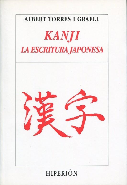 KANJI LA ESCRITURA JAPONESA | 9788475171104 | ALBERT TORRES I GRADELL