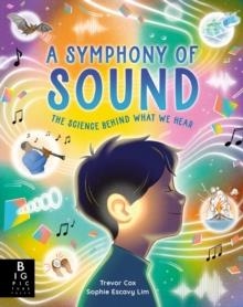 A SYMPHONY OF SOUND: THE SCIENCE BEHIND WHAT WE HEAR | 9781800783249 | TREVOR COX