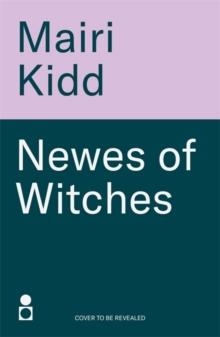 NEWES OF WITCHES | 9781785309328 | MAIRI KIDD