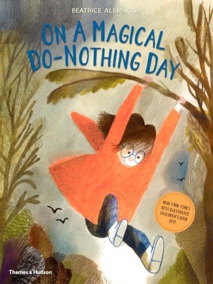 ON A MAGICAL DO-NOTHING DAY | 9780500651797 | BEATRICE ALEMAGNA