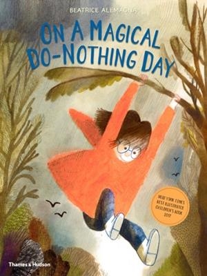 ON A MAGICAL DO-NOTHING DAY | 9780500651797 | BEATRICE ALEMAGNA