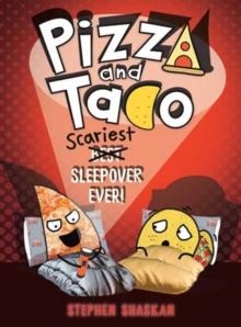 PIZZA AND TACO: SCARIEST SLEEPOVER EVER! | 9798217118366 | STEPHEN SHASKAN