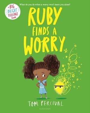 RUBY FINDS A WORRY (BIG BRIGHT FEELINGS) | 9781547607242