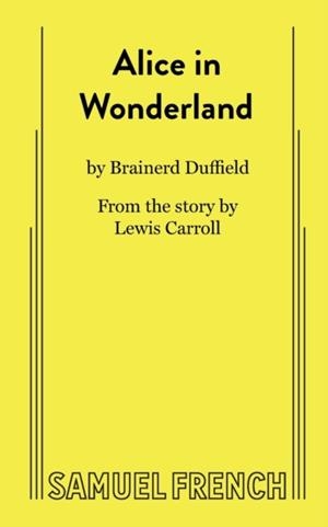 ALICE IN WONDERLAND (CONCORD THEATRICALS) | 9780874400915 | BRAINERD DUFFIELD