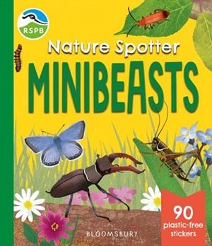 RSPB NATURE SPOTTER: MINIBEASTS. A CHILDREN'S STICKER GUIDEBOOK TO OVER 60 BUGS, BEETLES AND MORE! | 9781526698445 | CATHERINE BRERETON