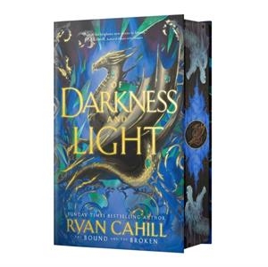 OF DARKNESS AND LIGHT: SIGNED COLLECTOR'S EDITION | 9781836980155 | RYAN CAHILL