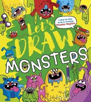 LET'S DRAW MONSTERS: A STEP-BY-STEP GUIDE TO CREATING MONSTER MAYHEM | 9781398869653 | LISA REGAN