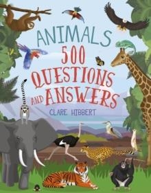 ANIMALS: 500 QUESTIONS AND ANSWERS | 9781398849136 | CLARE HIBBERT