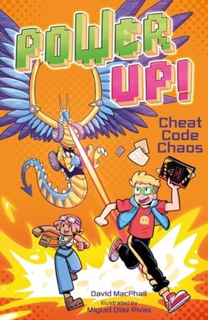 POWER UP! CHEAT CODE CHAOS | 9781398842083 | DAVID MACPHAIL