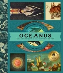 OCEANUS: AN ILLUSTRATED GUIDE TO CREATURES OF THE DEEP | 9781638191223 | LINDY MATTICE