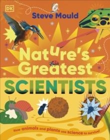 NATURE’S GREATEST SCIENTISTS | 9780241795842 | STEVE MOULD
