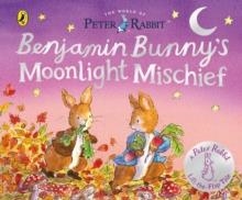 THE WORLD OF PETER RABBIT: BENJAMIN BUNNY’S MOONLIGHT MISCHIEF | 9780241796030 | BEATRIX POTTER