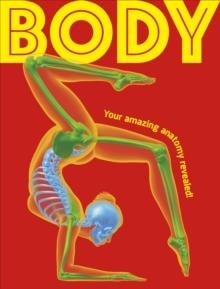 BODY: YOUR AMAZING ANATOMY REVEALED! | 9780241772171 | DK