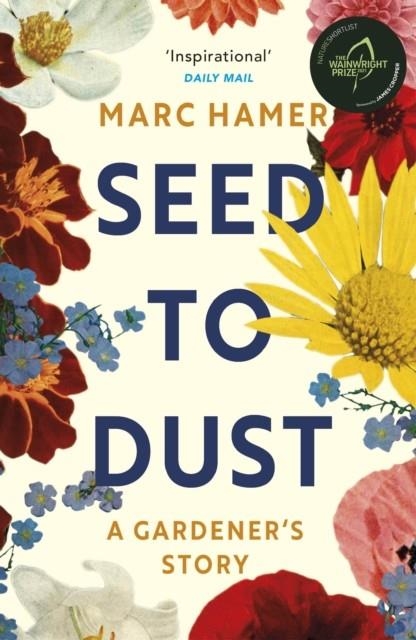 SEED TO DUST | 9781529112498 | MARC HAMER