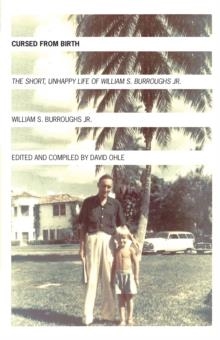 CURSED FROM BIRTH | 9781933368382 | WILLIAM S. BURROUGHS, JR.