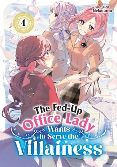 THE FED-UP OFFICE LADY WANTS TO SERVE THE VILLAINESS VOL. 4 | 9798895615294 | NEKOTAROU