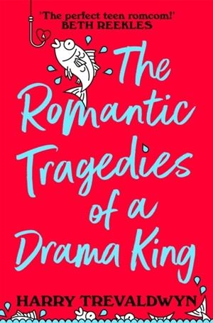 THE ROMANTIC TRAGEDIES OF A DRAMA KING | 9781037412110 | HARRY TREVALDWYN