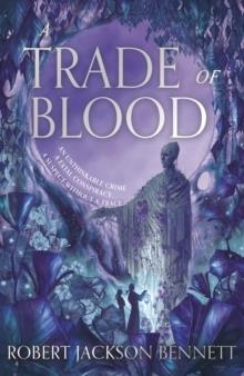 A TRADE OF BLLOD | 9781399725514 | ROBERT JACKSON BENNETT