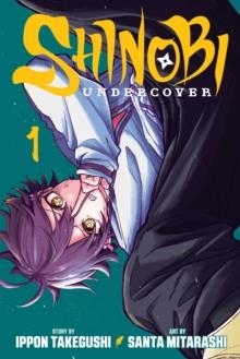 SHINOBI UNDERCOVER VOL 01 | 9781974757763 | IPPON TAKEGUSHI