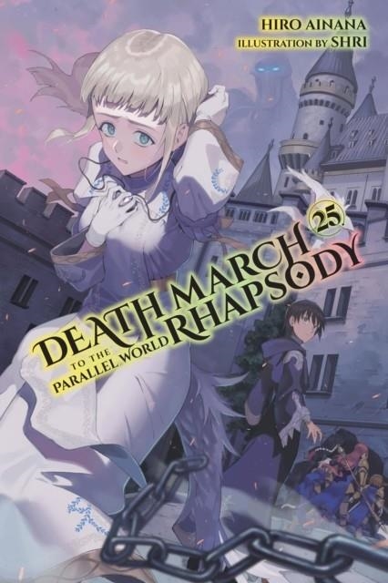 DEATH MARCH TO THE PARALLEL WORLD RHAPSODY, VOL. 25 (LIGHT NOVEL) | 9781975362690 | ANDREW CUNNINGHAM, HIRO AINANA