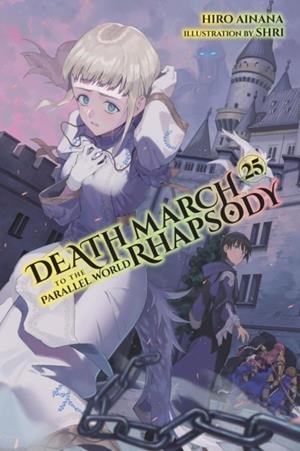 DEATH MARCH TO THE PARALLEL WORLD RHAPSODY, VOL. 25 (LIGHT NOVEL) | 9781975362690 | ANDREW CUNNINGHAM, HIRO AINANA