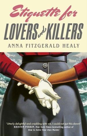 ETIQUETTE FOR LOVERS AND KILLERS | 9780349127361 | ANNA FITZGERALD HEALY