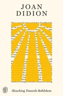 SLOUCHING TOWARDS BETHLEHEM : FSG 80TH ANNIVERSARY SPECIAL EDITION | 9780374622411 | JOAN DIDION