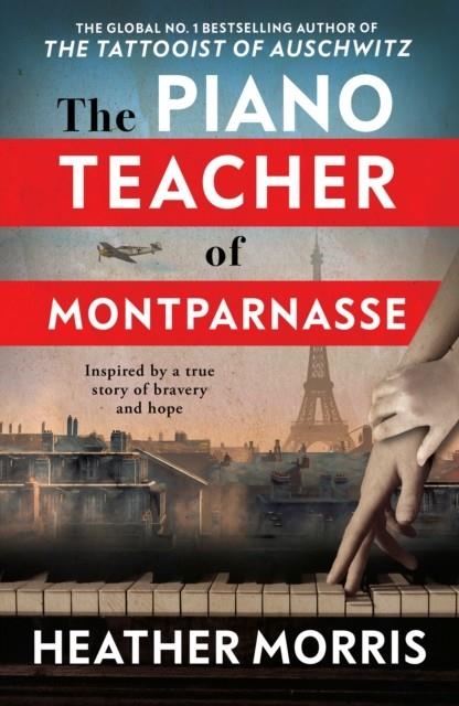 THE PIANO TEACHER OF MONTPARNASSE | 9781918107111 | HEATHER MORRIS