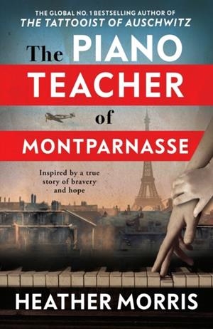 THE PIANO TEACHER OF MONTPARNASSE | 9781918107111 | HEATHER MORRIS
