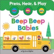 BEEP BEEP BABIES: PRESS, HEAR & PLAY | 9781464272035 | LOUISE ANGLICAS