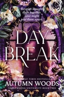 DAY BREAK: SORROWSONG UNIVERSITY 2 | 9781035084036 | AUTUMN WOODS
