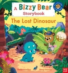 BIZZY BEAR: THE LOST DINOSAUR: A BIZZY BEAR STORYBOOK | 9781805135241 | KATIE WOOLLEY