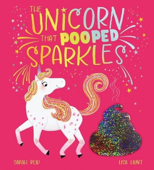 THE UNICORN THAT POOPED SPARKLES | 9780702348778 | SARAH REID